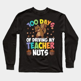 100 Days of Driving my Teacher Nuts Boys Kids Girls Teachers Long Sleeve T-Shirt